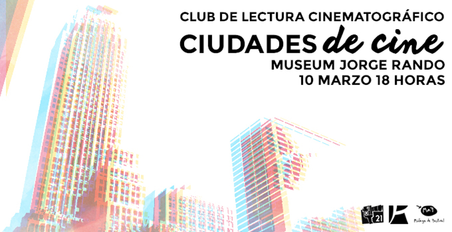 Club de lectura cinematográfico en torno a Ciudades de cine. Colabora: Magacine Cinematográfico Astoria21 