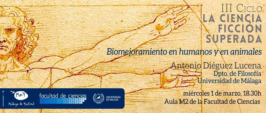 III Ciclo La ciencia ficción superada: conferencia audiovisual Biomejoramiento en humanos y en animales, a cargo de Antonio Diéguez Lucena