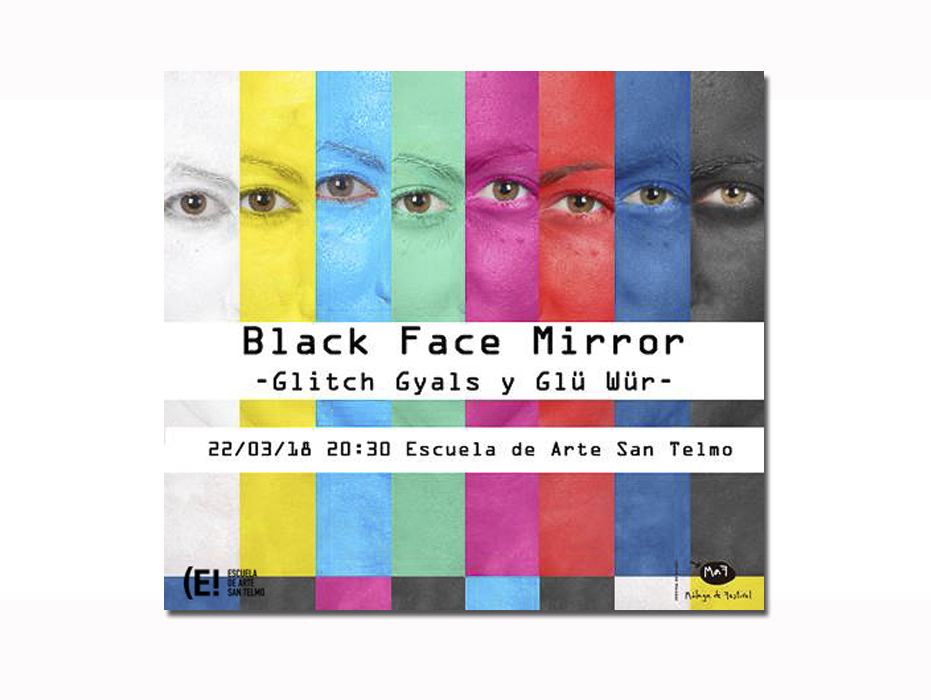 Black Face Mirror. Glitch Gyals en colaboración con Glu Wur