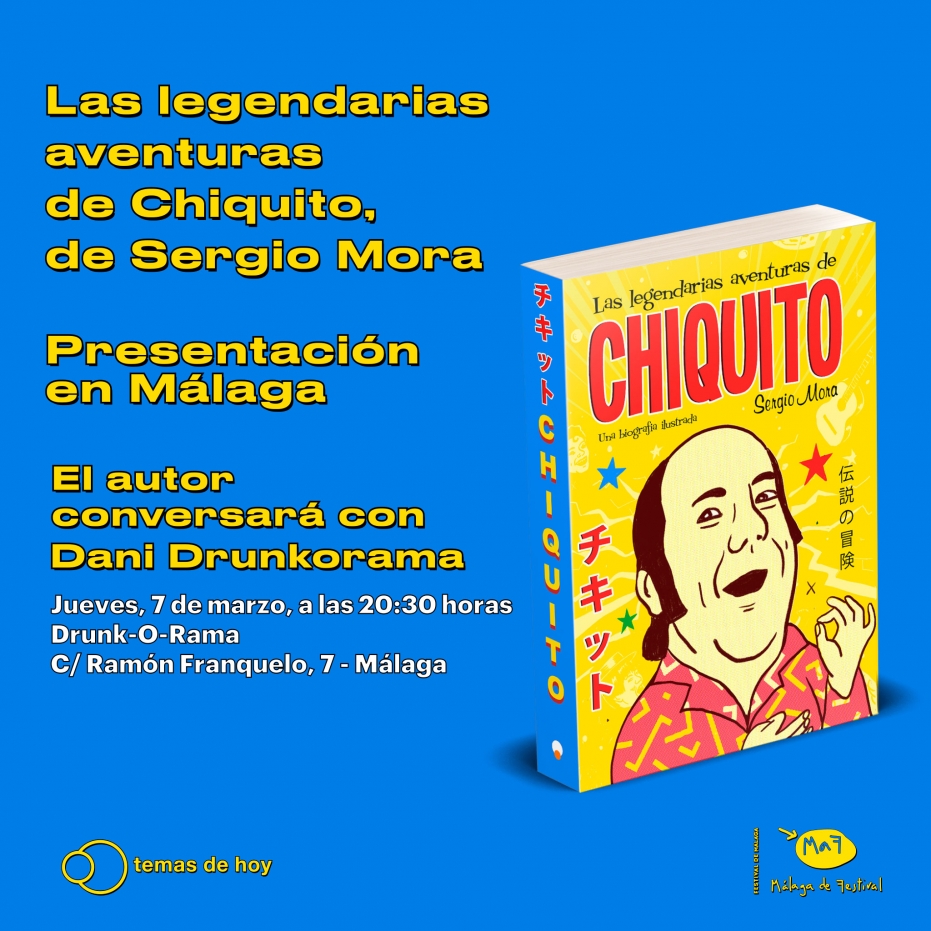 Presentación de Las legendarias aventuras de Chiquito (Temas de Hoy, 2019), de Sergio Mora