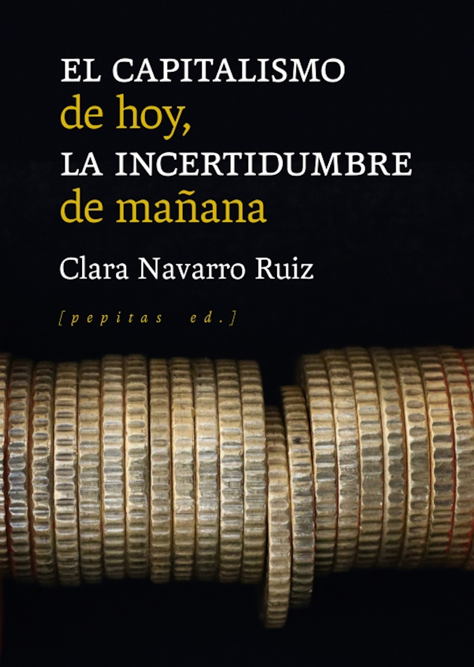 Conversación con Clara Navarro sobre 'El capitalismo de hoy, la incertidumbre de mañana' (Pepitas, 2022) Interviene: Julián Molina 
