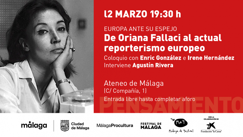 Europa ante su espejo. De Oriana Fallaci a la actualidad del reporterismo europeo. Coloquio con Enric González e Irene Hernández. Interviene: Agustín Rivera