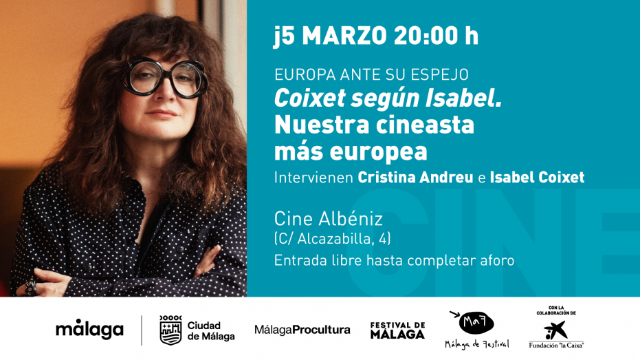 Europa ante su espejo. Coixet según Isabel. Nuestra cineasta más europea. Intervienen: Cristina Andreu e Isabel Coixet