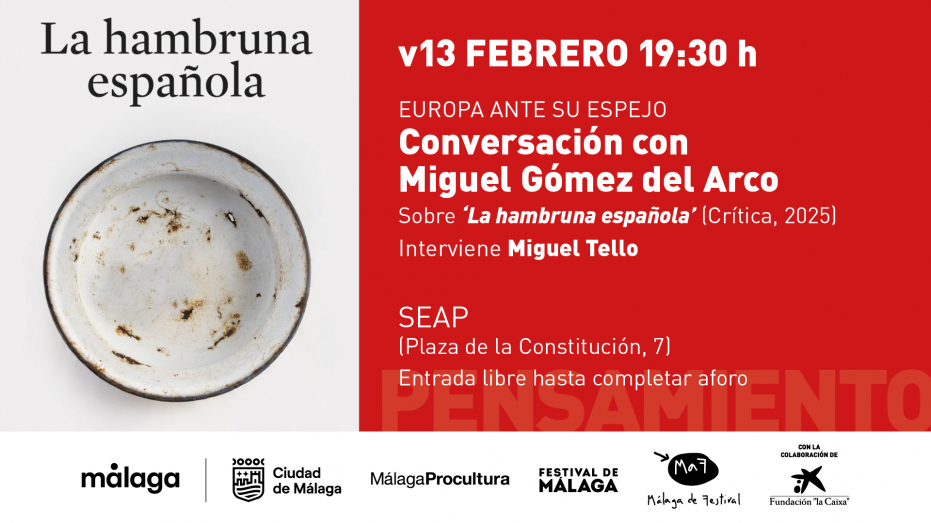 Europa ante su espejo. Conversación con Miguel Ángel del Arco Blanco sobre ‘La hambruna española’ (Crítica, 2025). Interviene: Miguel Tello