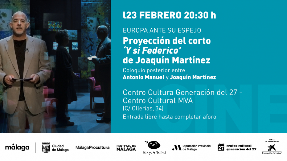 Proyección del corto 'Y si Federico...', de Joaquín Martínez. Coloquio posterior entre Antonio Manuel y Joaquín Martínez