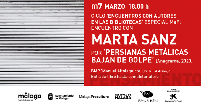 Marta Sanz presenta ‘Persianas metálicas bajan de golpe’ (Anagrama, 2023) en la biblioteca ‘Manuel Altolaguirre’ 